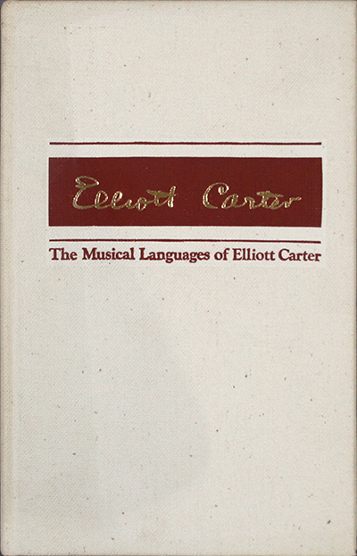 The Musical Languages of Elliot Carter