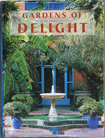 Gardens of Delight: The Great Islamic Gardens
