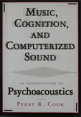 Music, Cognition and Computerized Sound: an introduction to Psychoacustics
