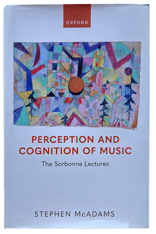 Perception and Cognition of Music: The Sorbonne Lectures